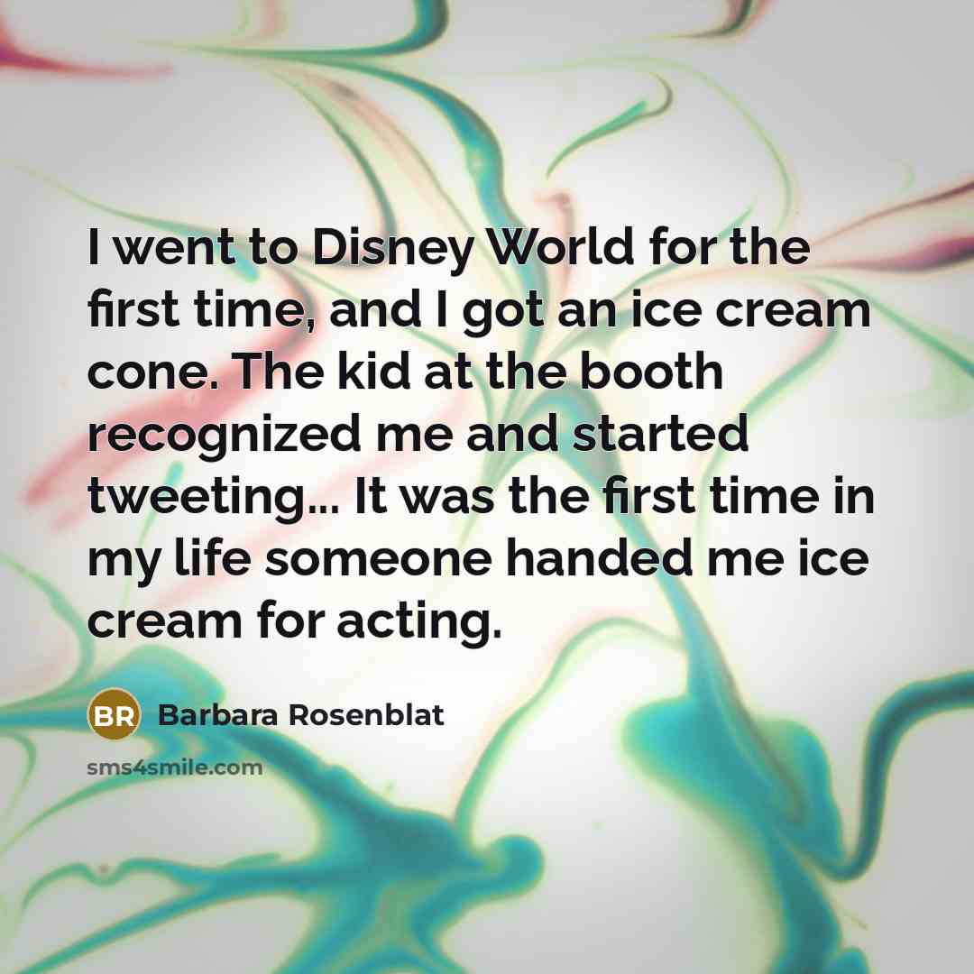 “I went to Disney World for the first time, and…” quote by Barbara Rosenblat