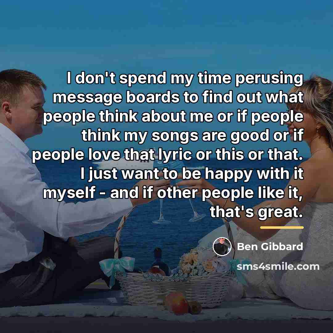 “I don't spend my time perusing message boards to find…” quote by Ben Gibbard