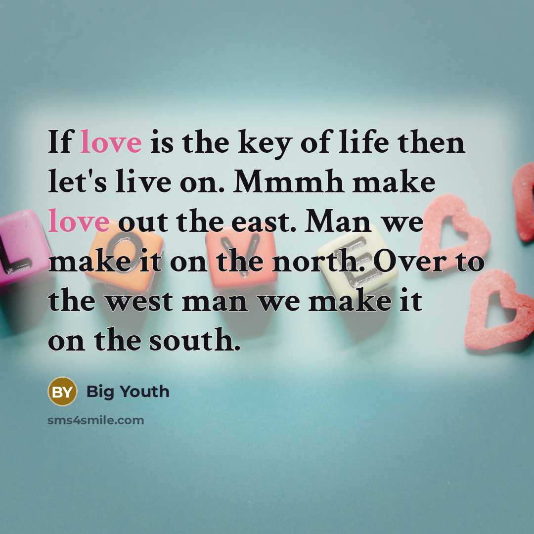 “If love is the key of life then let's live…” quote by Big Youth
