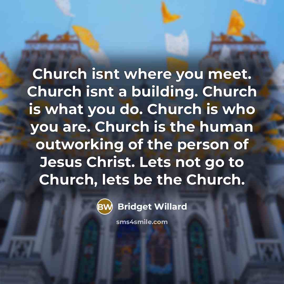 “Church isnt where you meet. Church isnt a building. Church…” quote by Bridget Willard