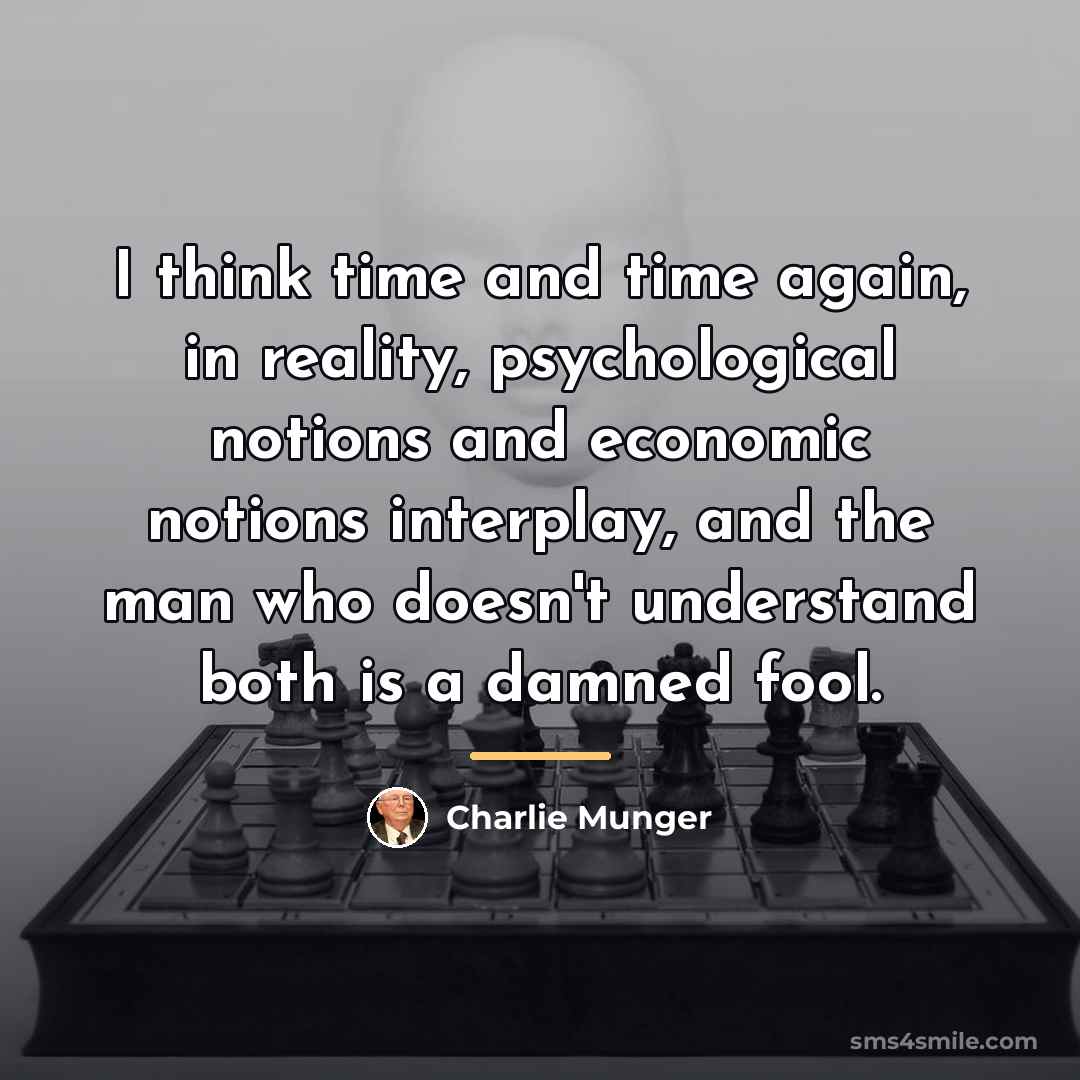 “I think time and time again, in reality, psychological notions…” quote by Charlie Munger