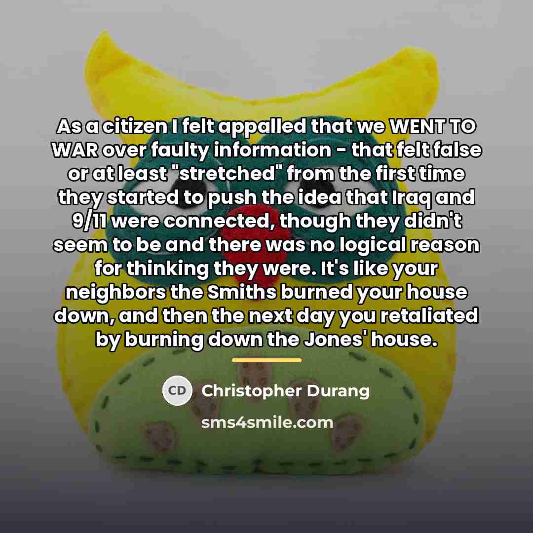 “As a citizen I felt appalled that we WENT TO…” quote by Christopher Durang