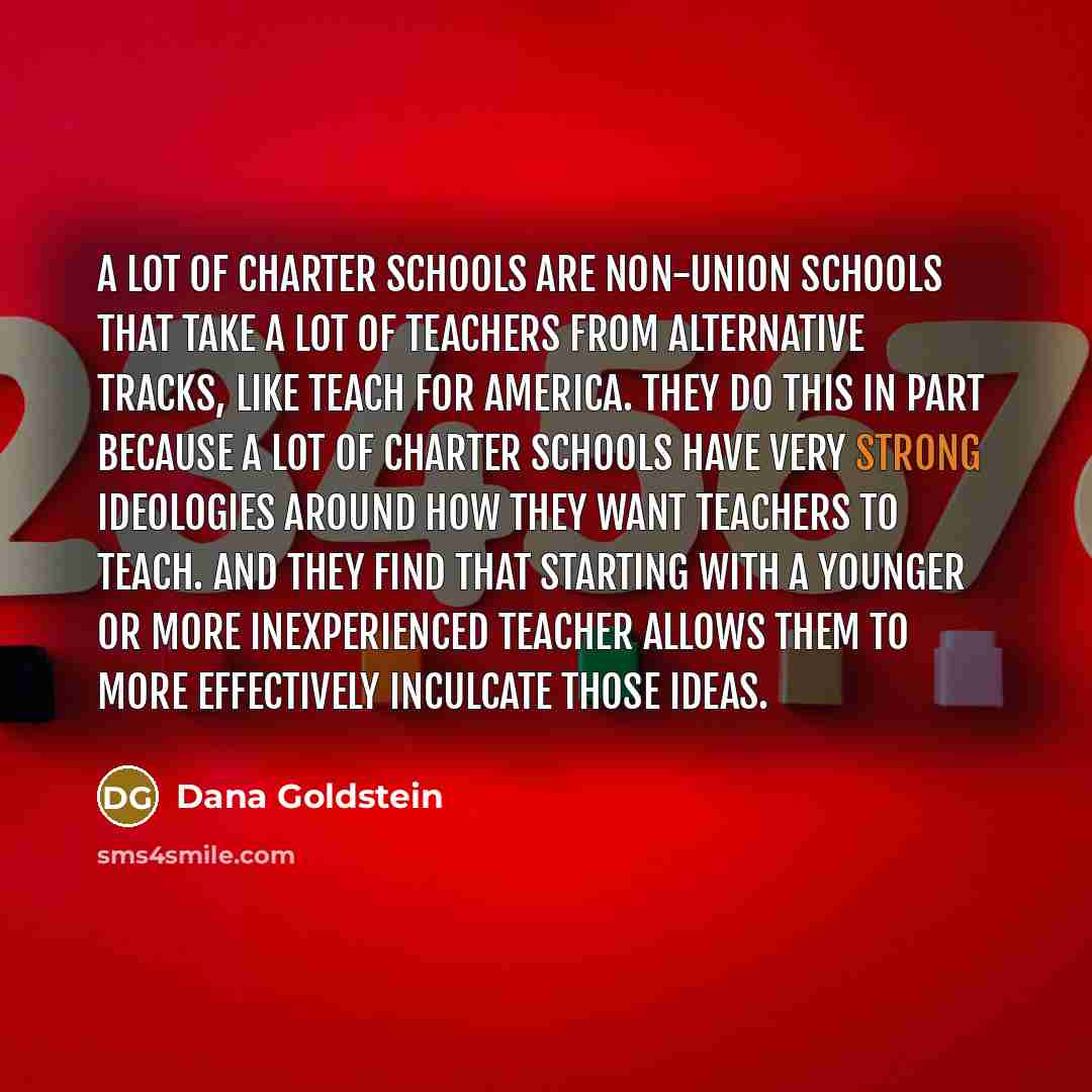 “A lot of charter schools are non-union schools that take…” quote by Dana Goldstein