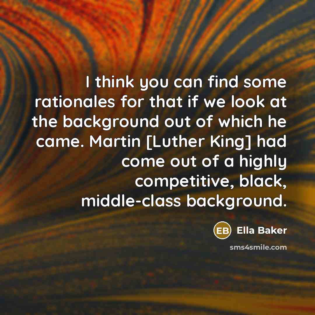 “I think you can find some rationales for that if…” quote by Ella Baker