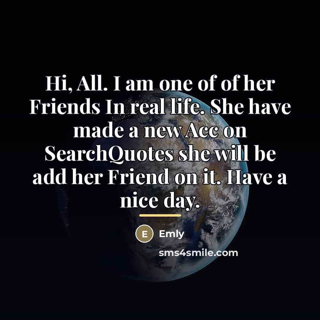 “Hi, All. I am one of of her Friends In…” quote by Emly