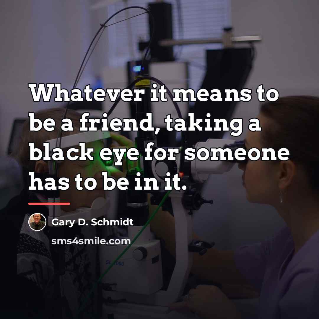 “Whatever it means to be a friend, taking a black…” quote by Gary D. Schmidt