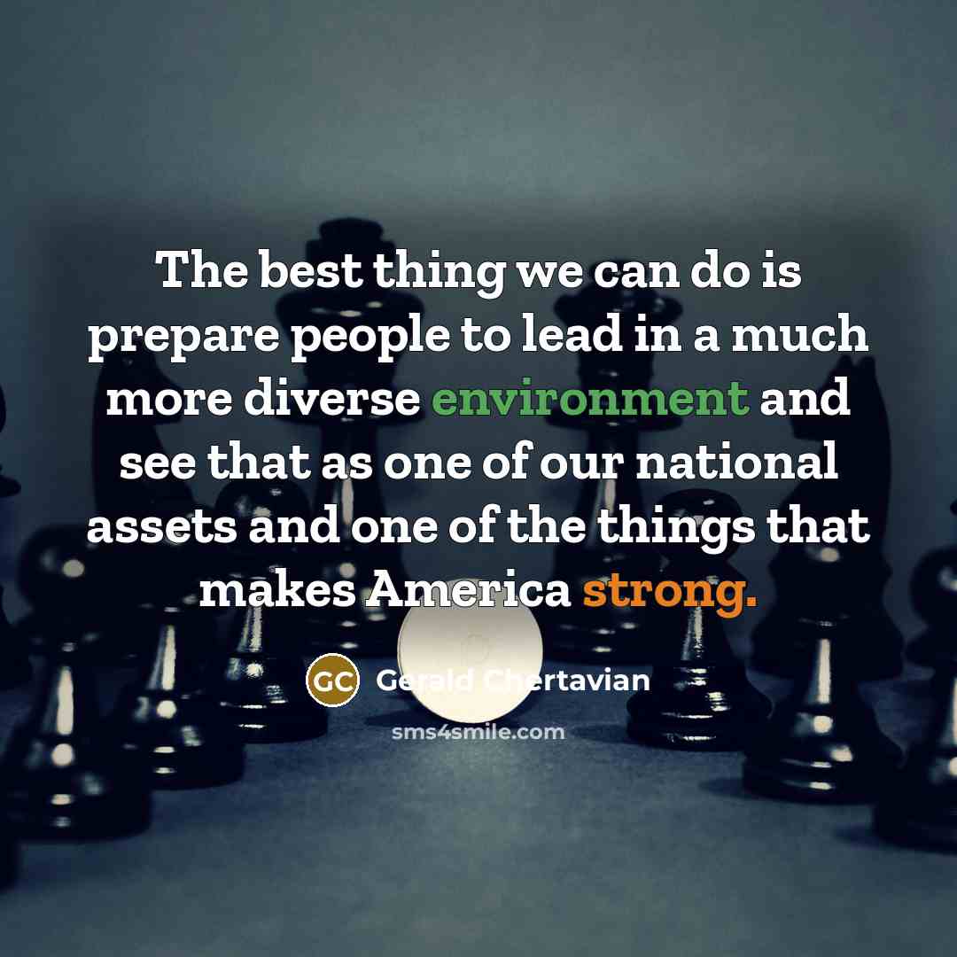 “The best thing we can do is prepare people to…” quote by Gerald Chertavian