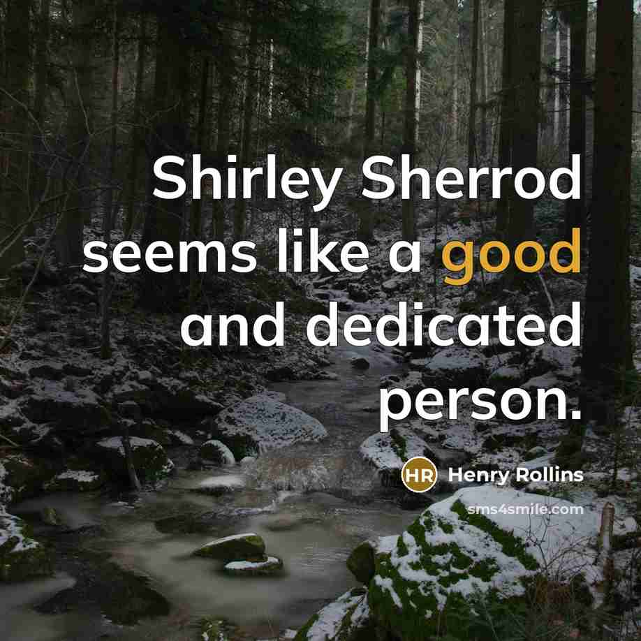 “Shirley Sherrod seems like a good and dedicated person.…” quote by Henry Rollins