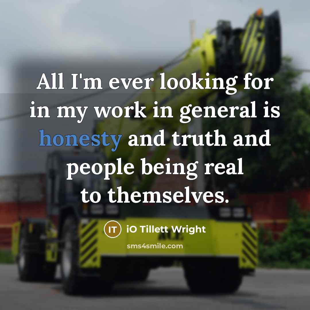 “All I'm ever looking for in my work in general…” quote by iO Tillett Wright