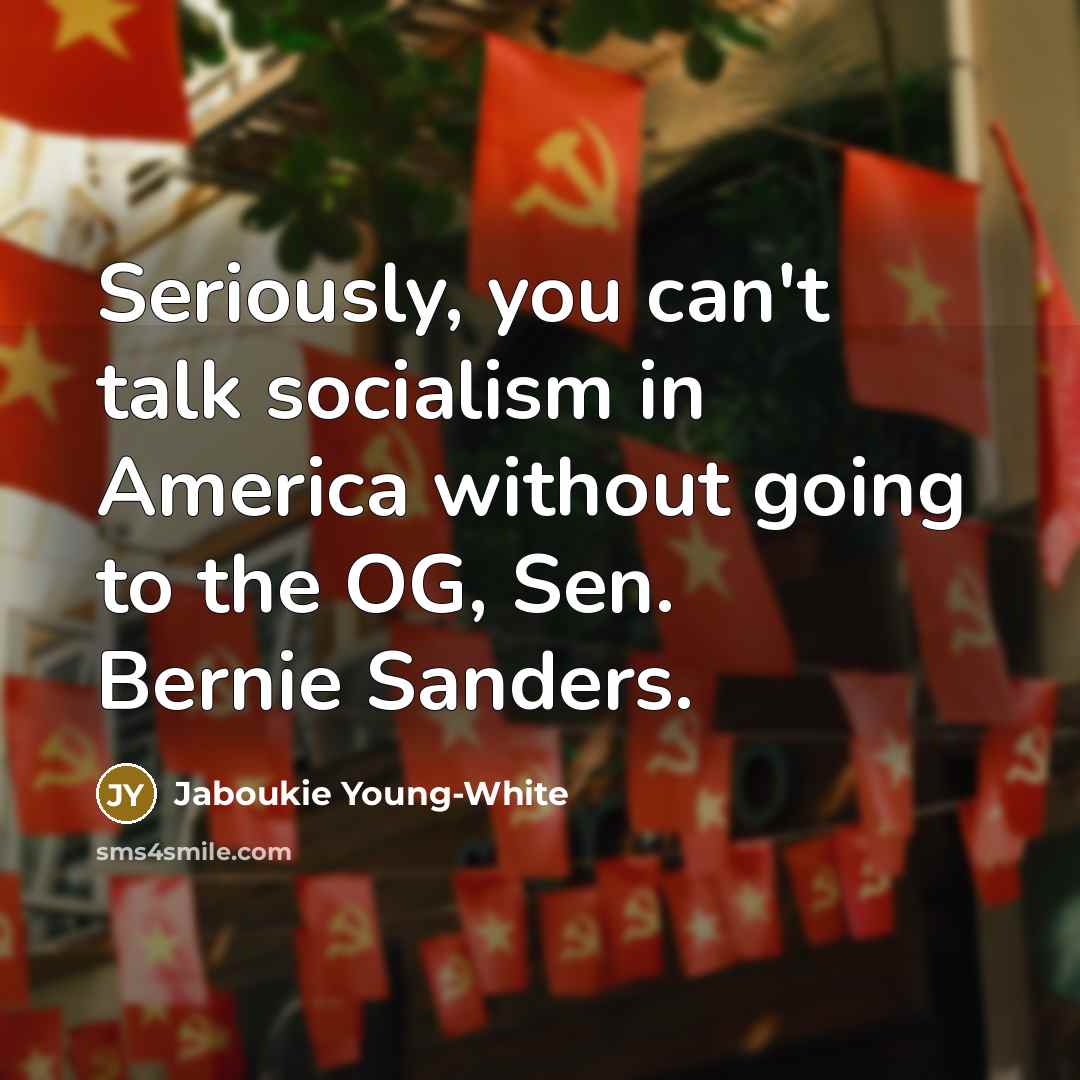 “Seriously, you can't talk socialism in America without going to…” quote by Jaboukie Young-White