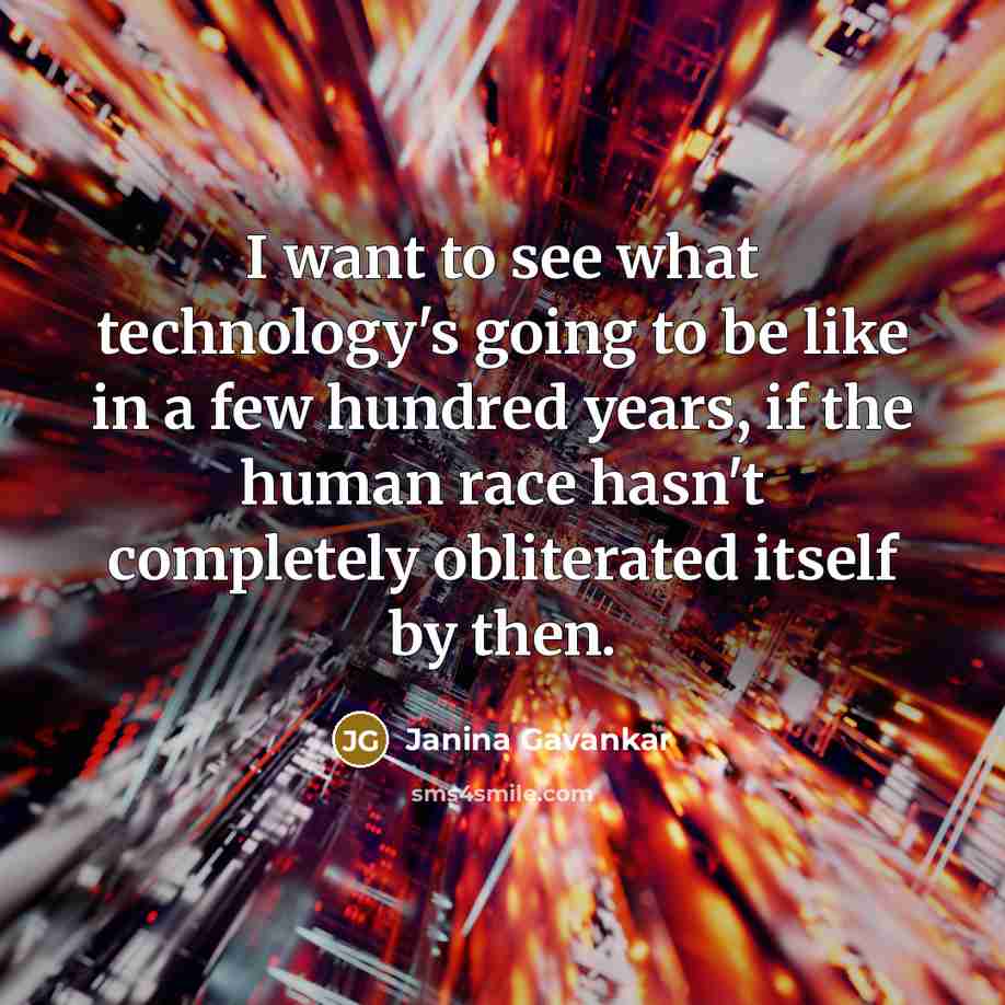 “I want to see what technology's going to be like…” quote by Janina Gavankar