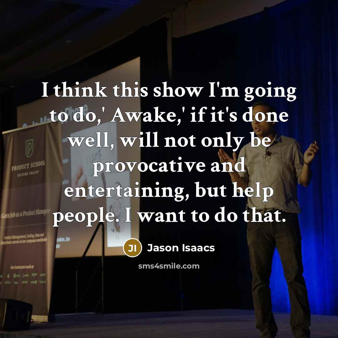 “I think this show I'm going to do,' Awake,' if…” quote by Jason Isaacs