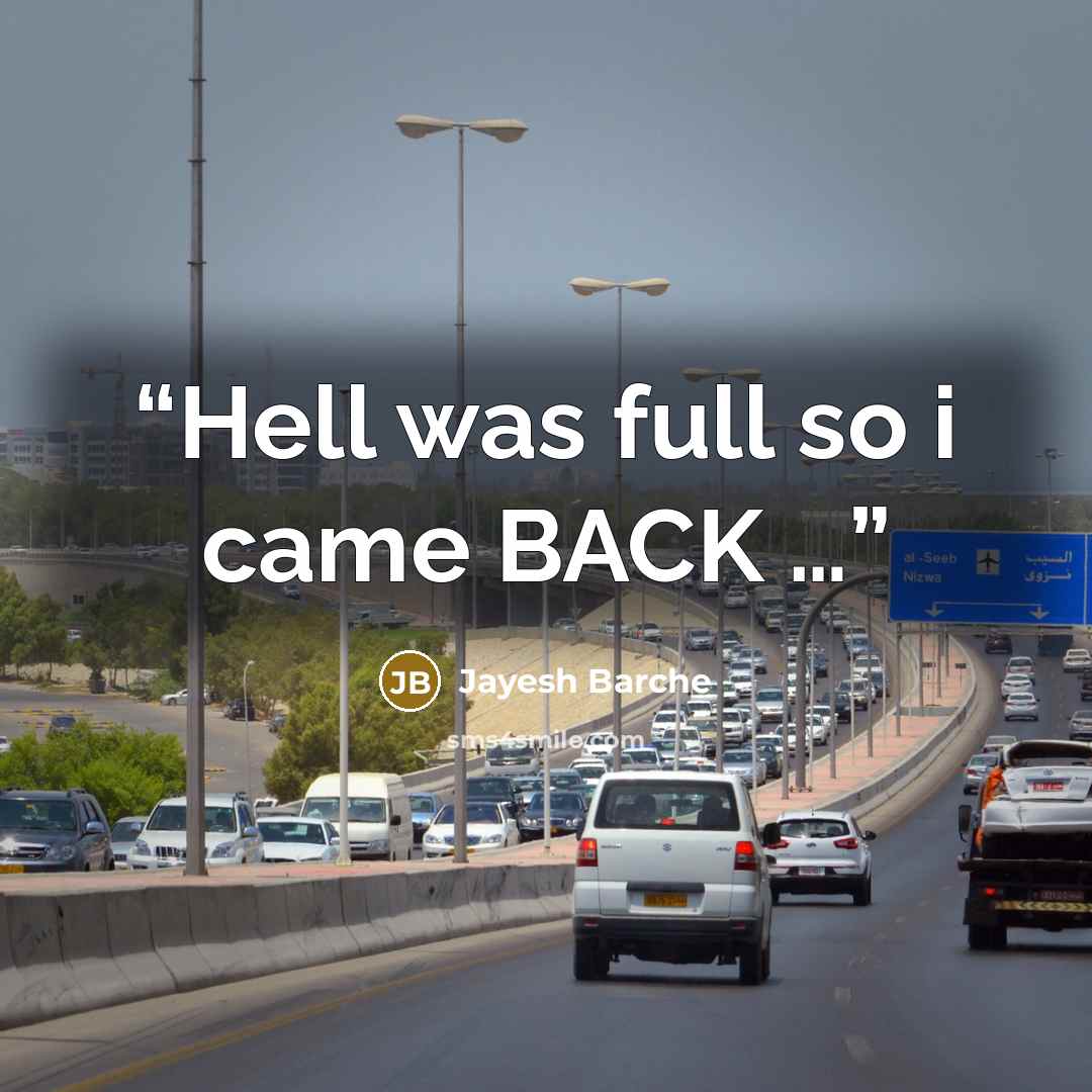 “Hell was full so i came BACK …” quote by Jayesh Barche