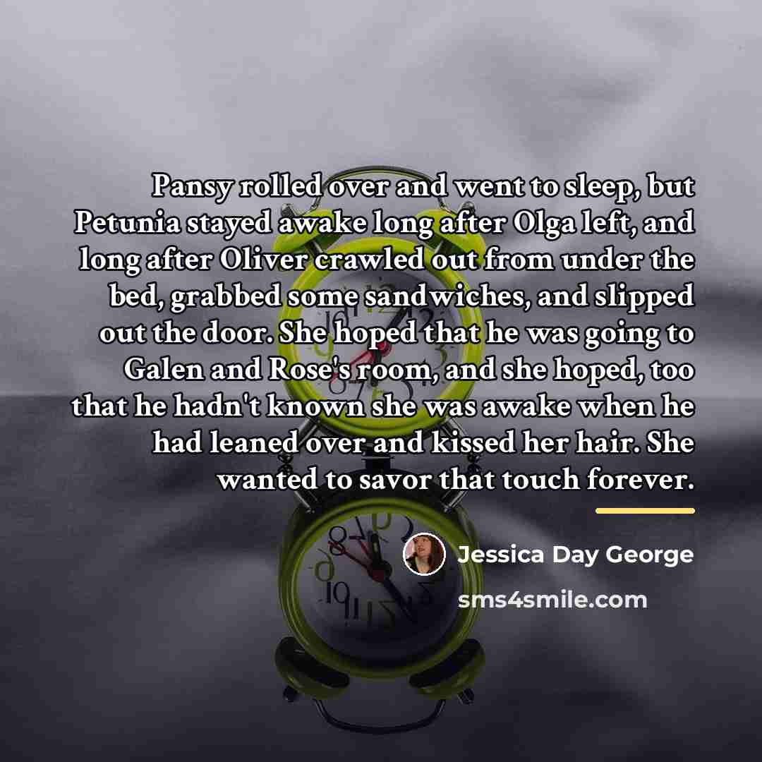 “Pansy rolled over and went to sleep, but Petunia stayed…” quote by Jessica Day George