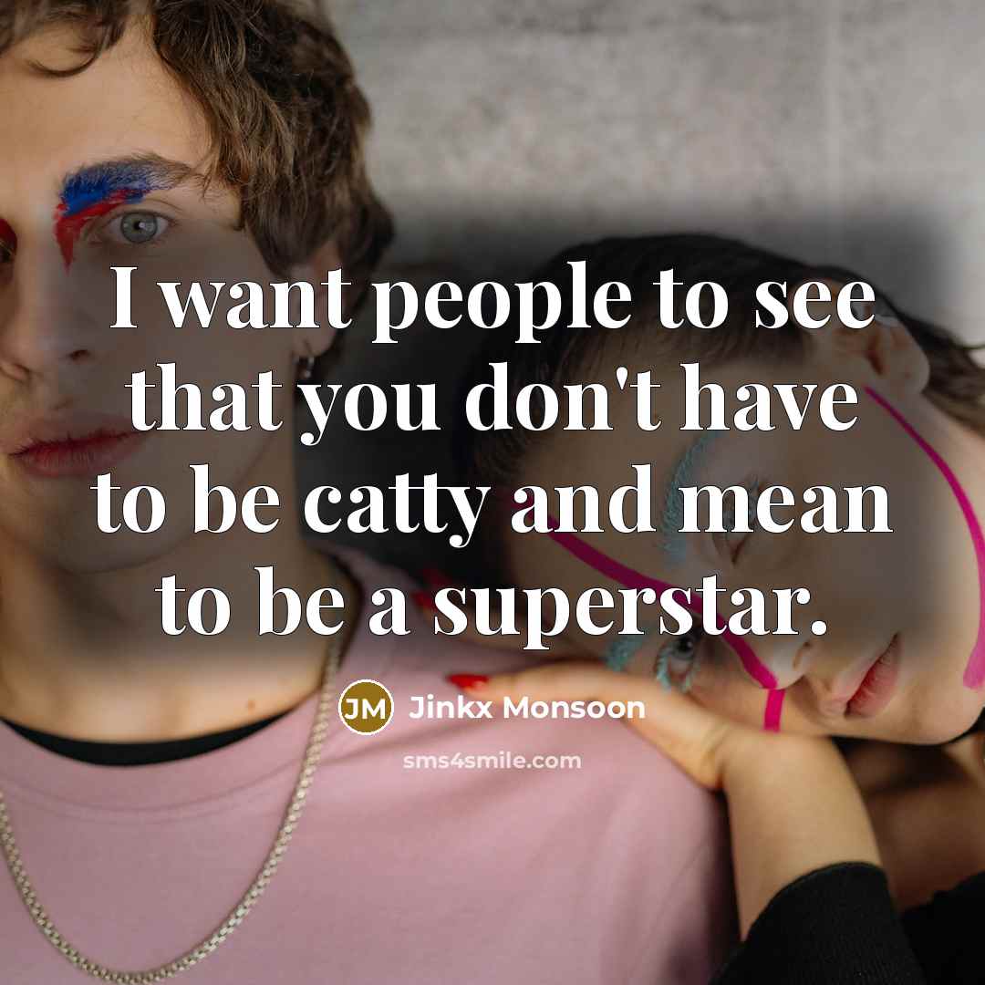 “I want people to see that you don't have to…” quote by Jinkx Monsoon