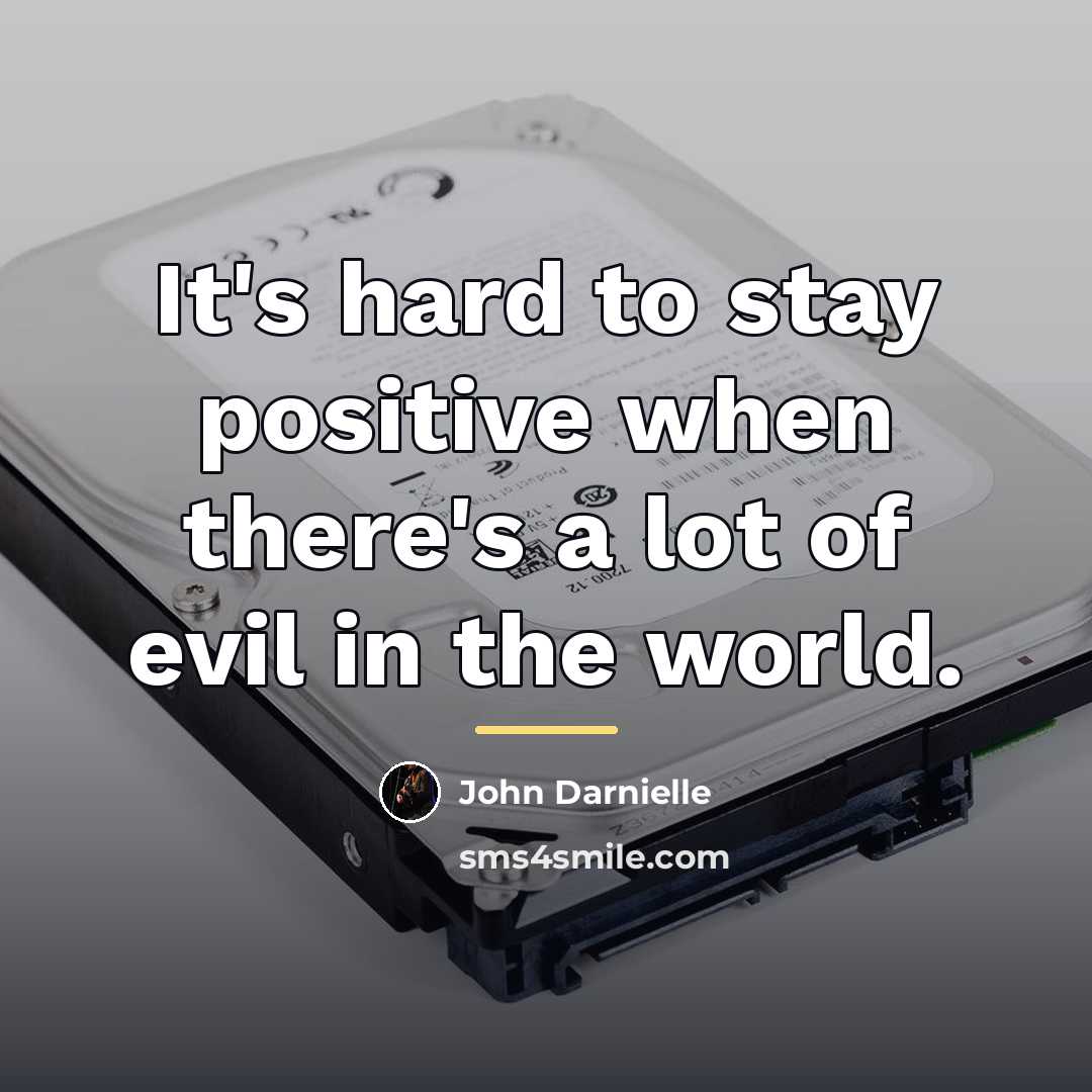“It's hard to stay positive when there's a lot of…” quote by John Darnielle