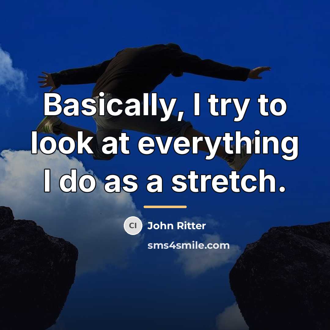 “Basically, I try to look at everything I do as…” quote by John Ritter