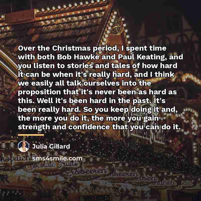 “Over the Christmas period, I spent time with both Bob…” quote by Julia Gillard
