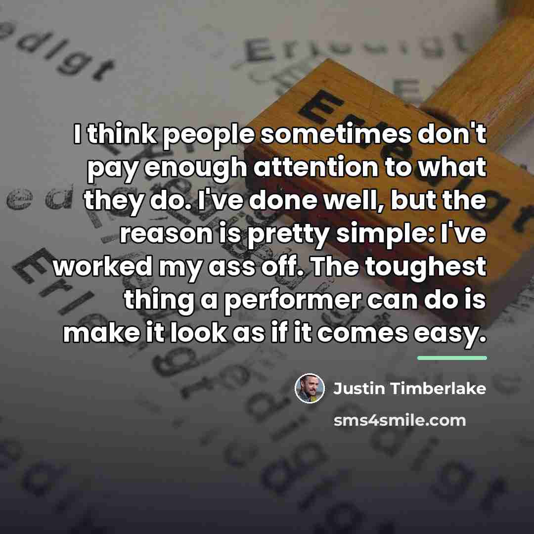 “I think people sometimes don't pay enough attention to what…” quote by Justin Timberlake