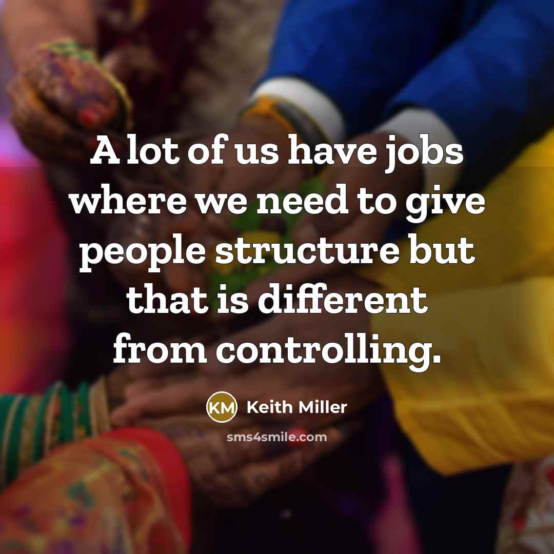 “A lot of us have jobs where we need to…” quote by Keith Miller