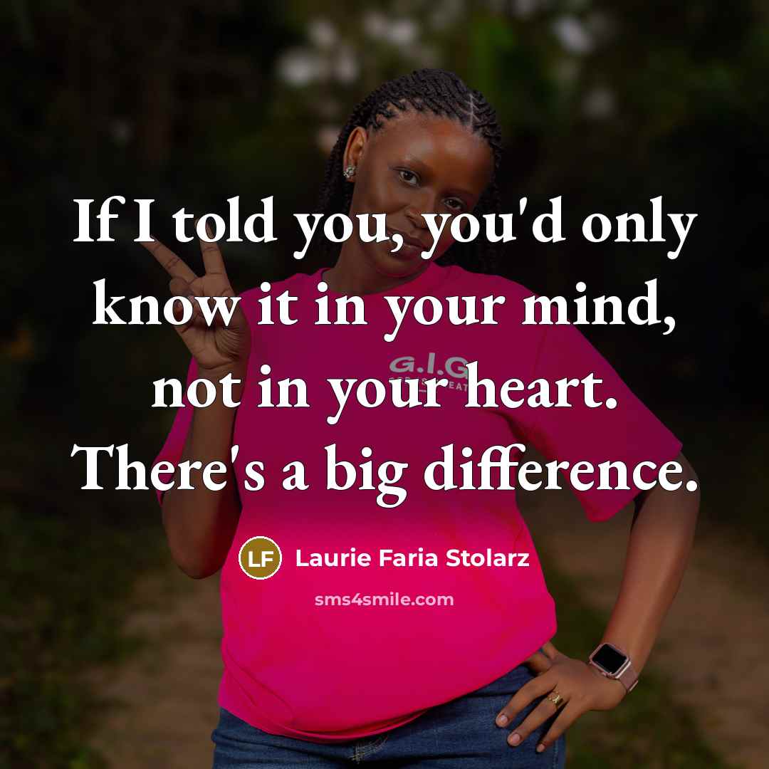 “If I told you, you'd only know it in your…” quote by Laurie Faria Stolarz