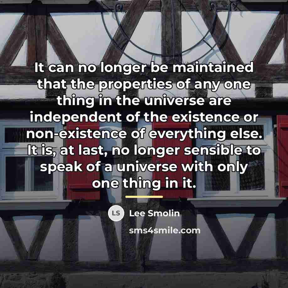 “It can no longer be maintained that the properties of…” quote by Lee Smolin