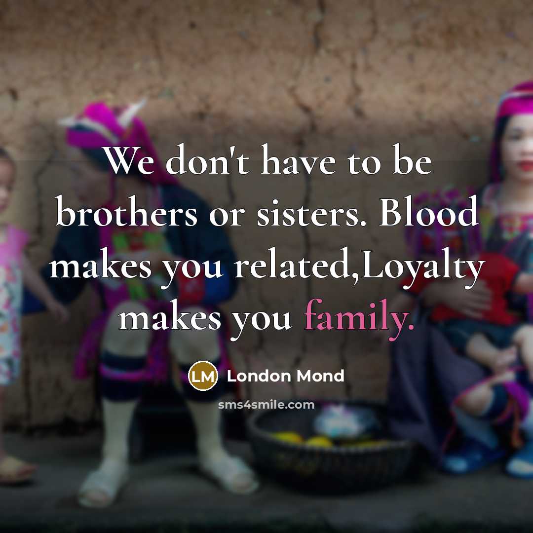 “We don't have to be brothers or sisters. Blood makes…” quote by London Mond