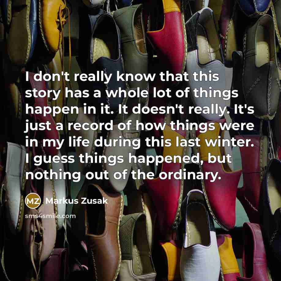 “I don't really know that this story has a whole…” quote by Markus Zusak