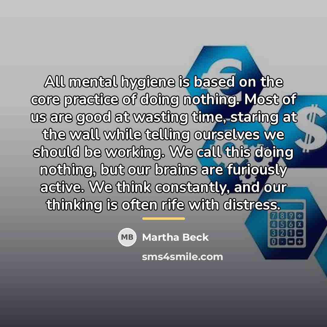 “All mental hygiene is based on the core practice of…” quote by Martha Beck