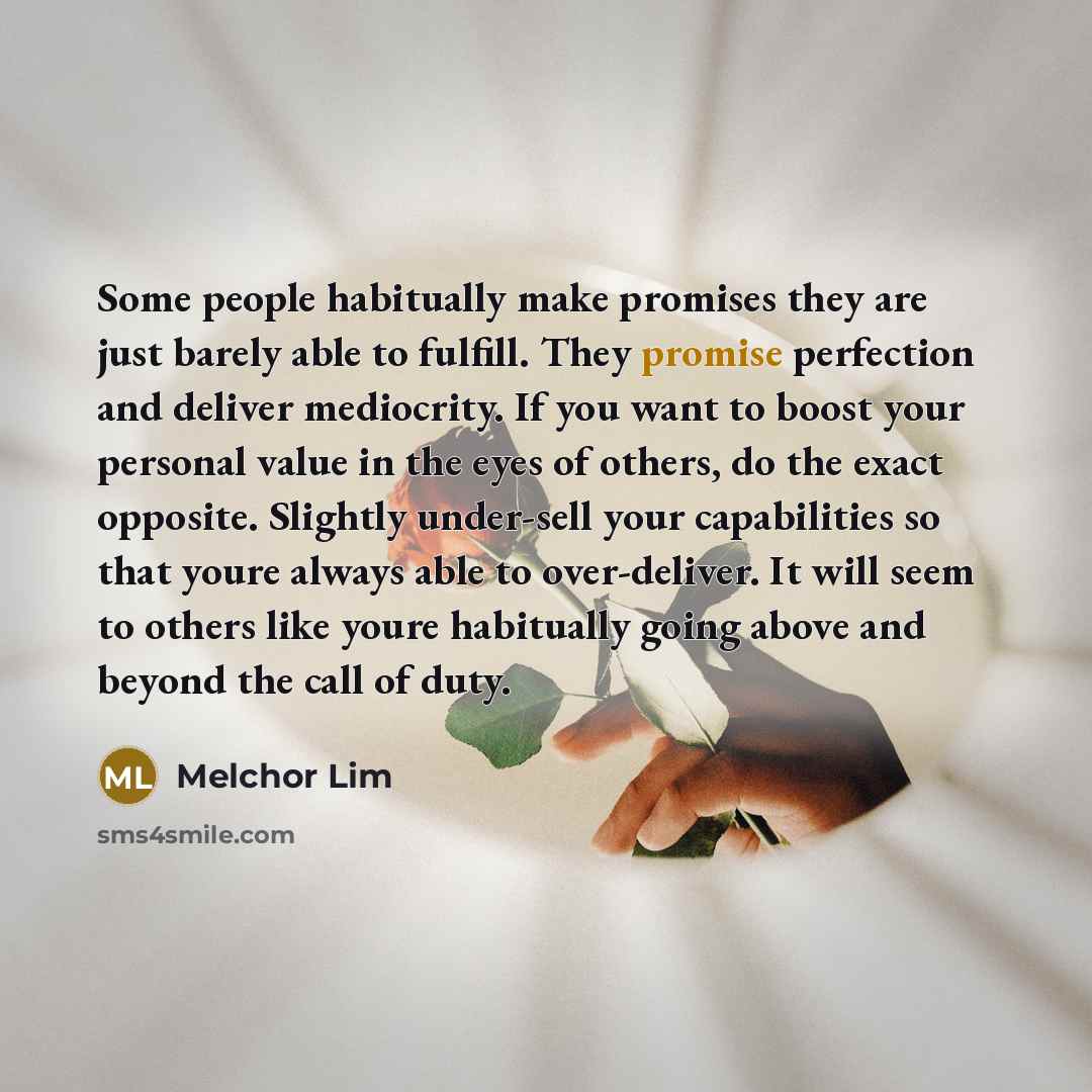“Some people habitually make promises they are just barely able…” quote by Melchor Lim