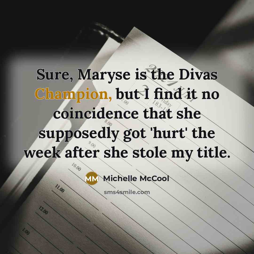 “Sure, Maryse is the Divas Champion, but I find it…” quote by Michelle McCool