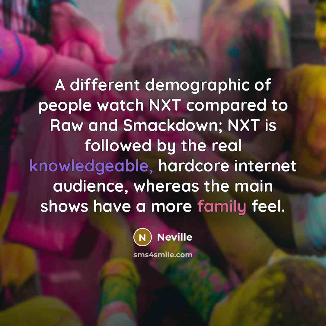 “A different demographic of people watch NXT compared to Raw…” quote by Neville