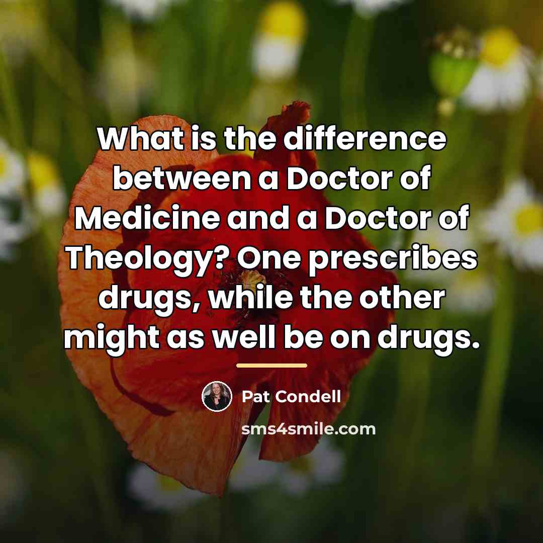 “What is the difference between a Doctor of Medicine and…” quote by Pat Condell