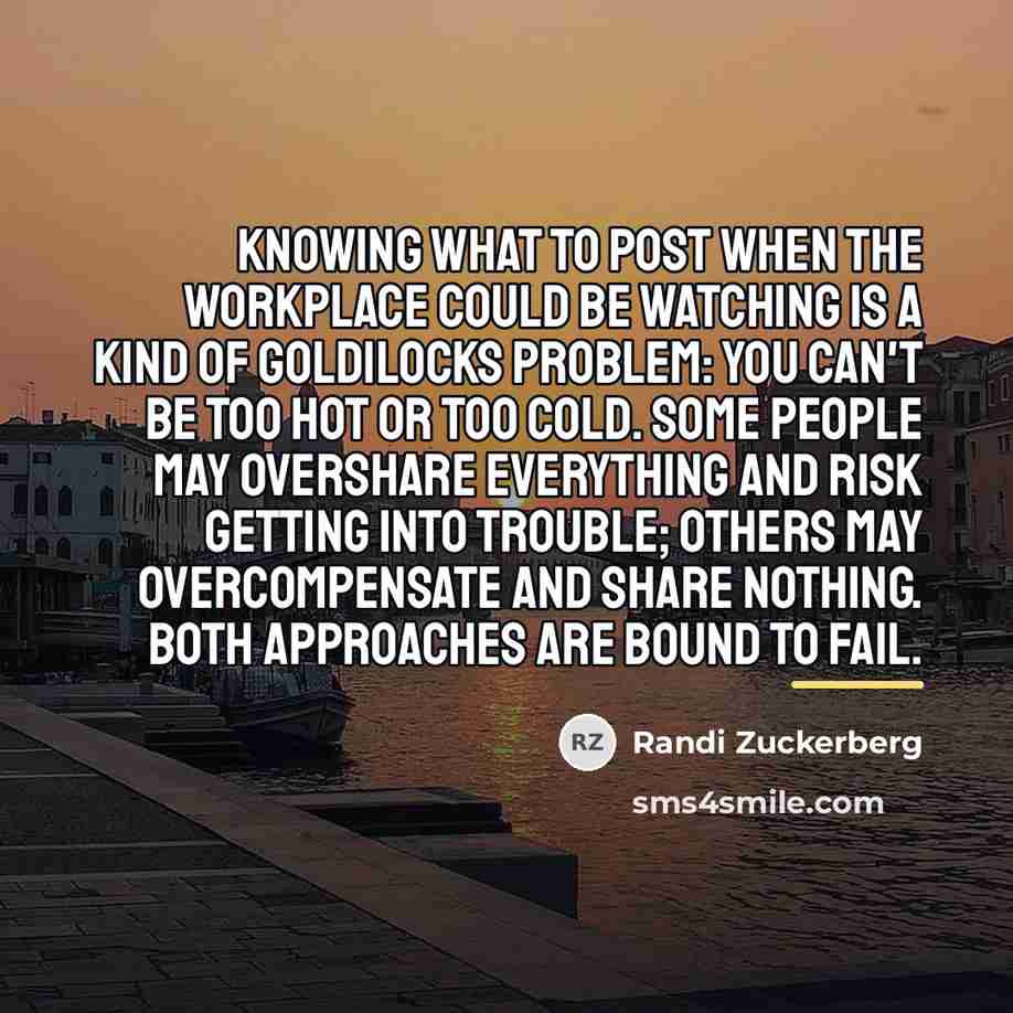 “Knowing what to post when the workplace could be watching…” quote by Randi Zuckerberg