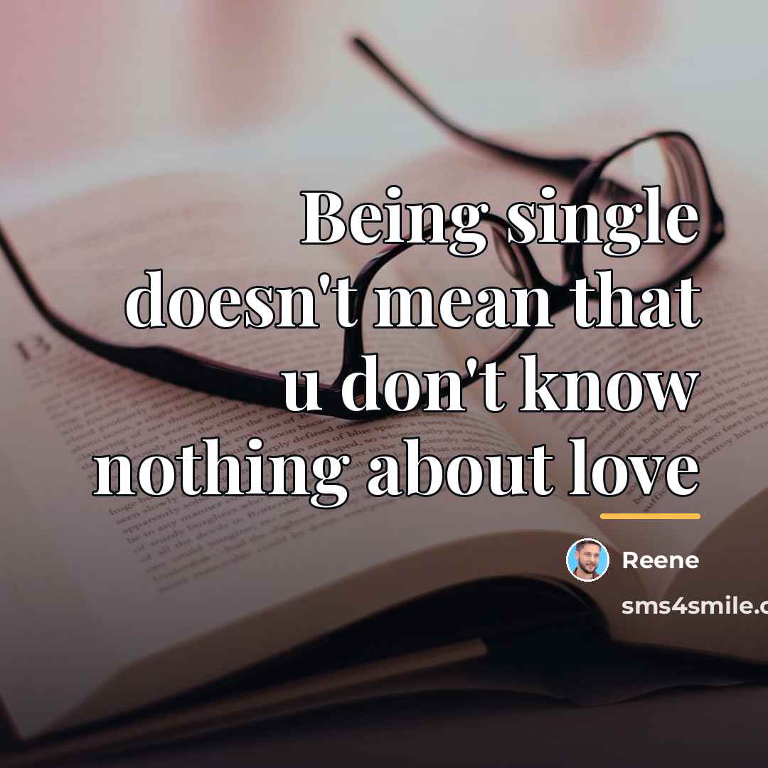 “Being single doesn't mean that u don't know nothing about…” quote by Reene