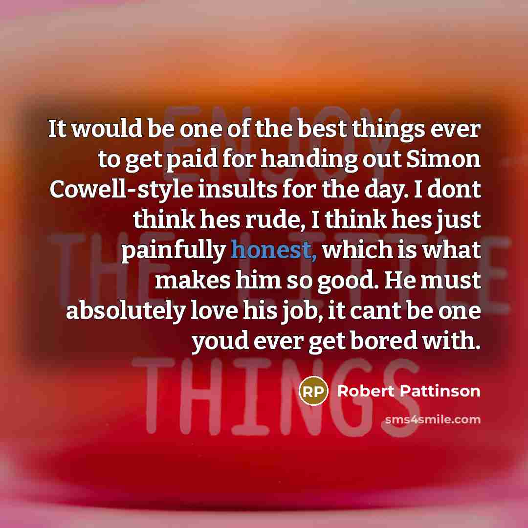 “It would be one of the best things ever to…” quote by Robert Pattinson