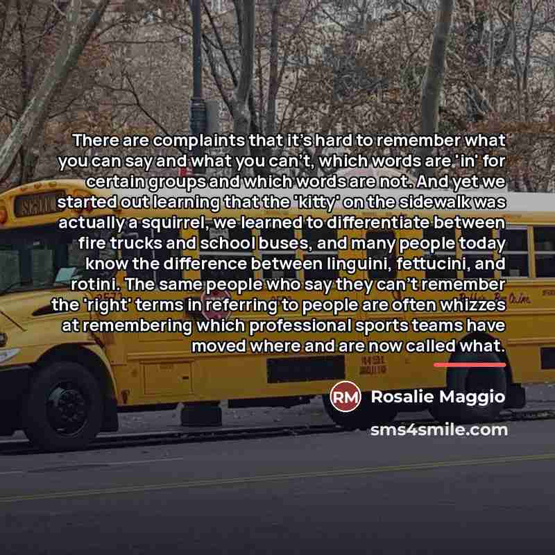 “There are complaints that it's hard to remember what you…” quote by Rosalie Maggio