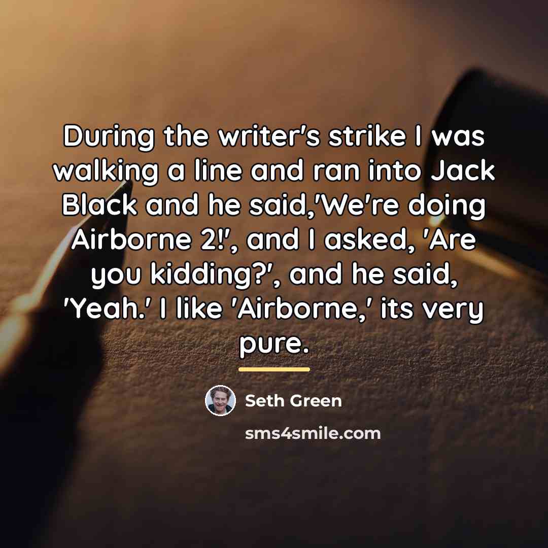 “During the writer's strike I was walking a line and…” quote by Seth Green