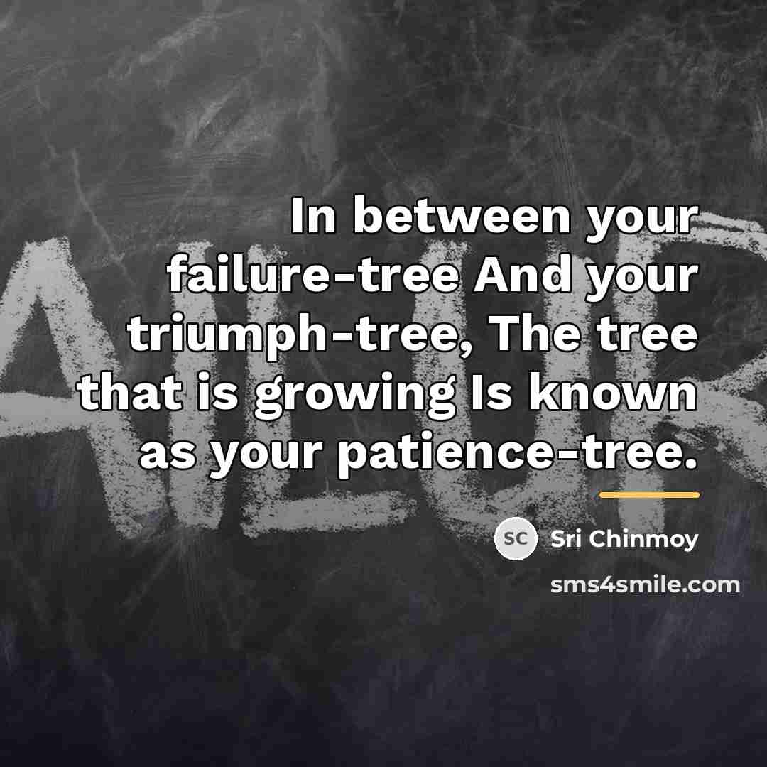 “In between your failure-tree And your triumph-tree, The tree that…” quote by Sri Chinmoy