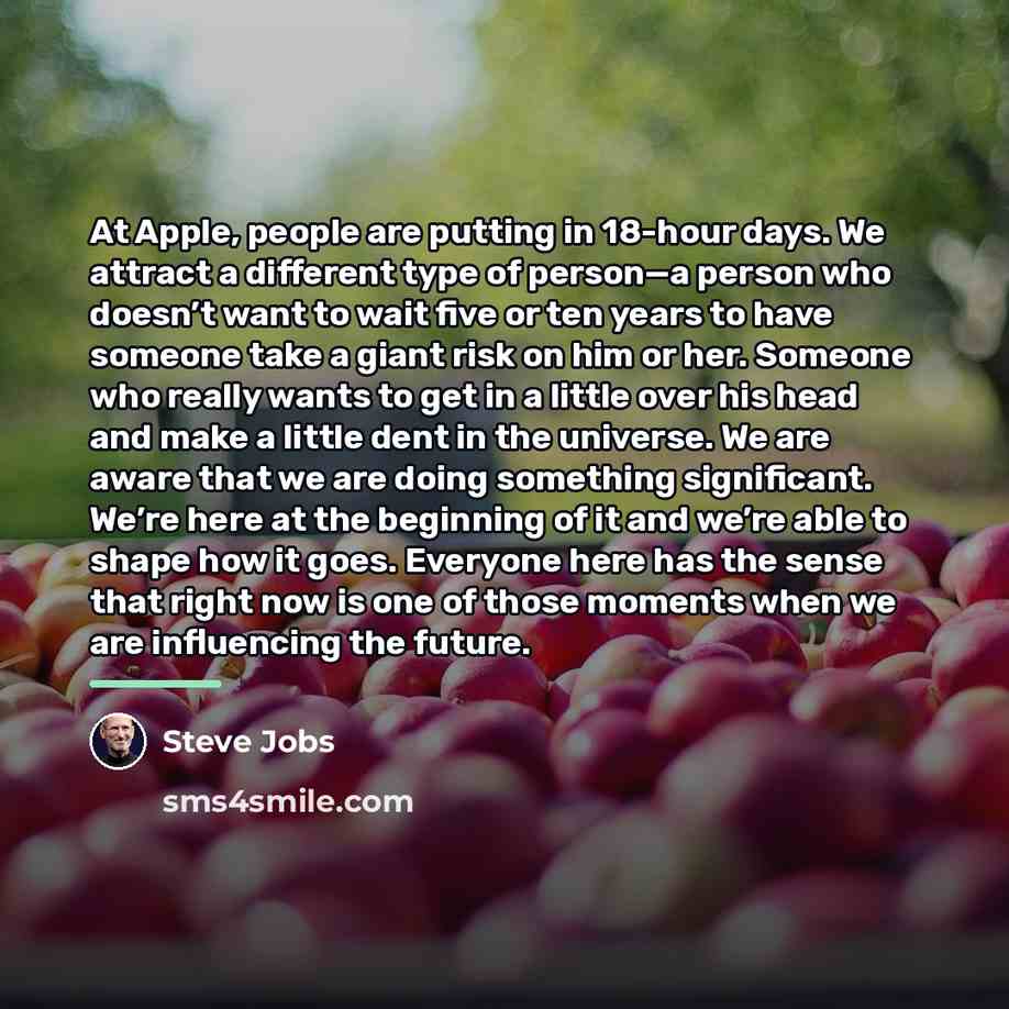 “At Apple, people are putting in 18-hour days. We attract…” quote by Steve Jobs