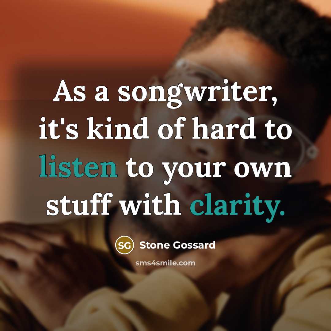 “As a songwriter, it's kind of hard to listen to…” quote by Stone Gossard