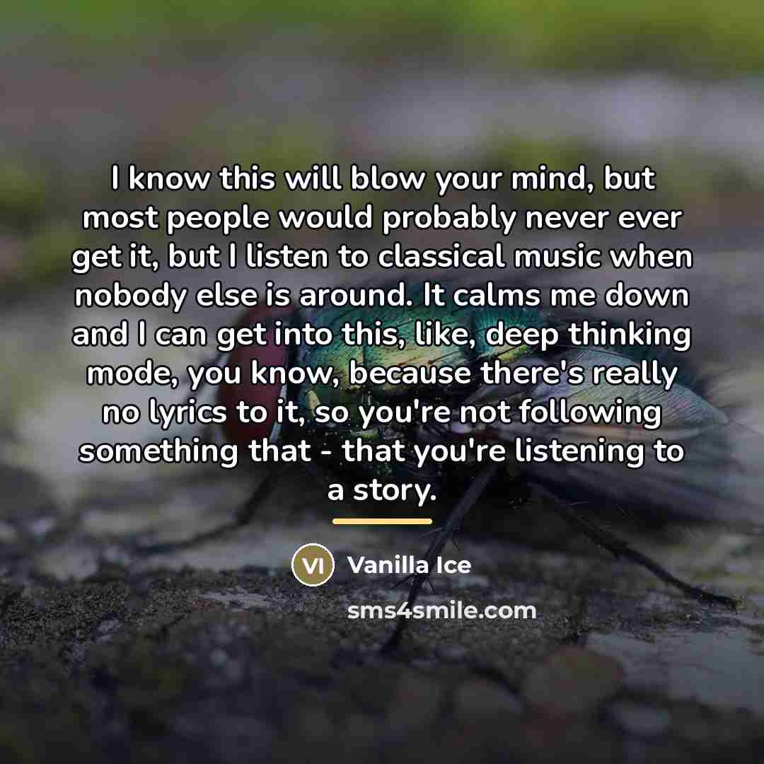 “I know this will blow your mind, but most people…” quote by Vanilla Ice