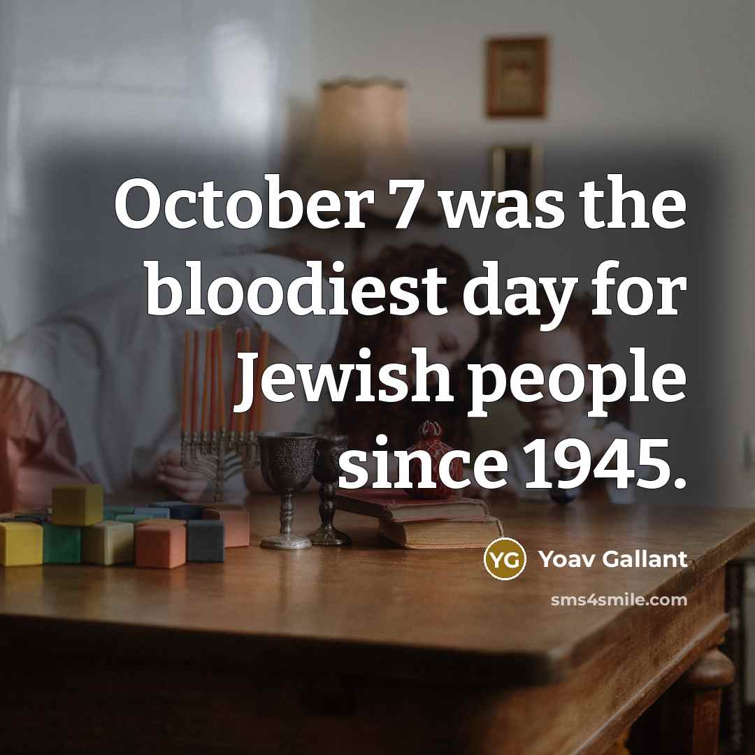 “October 7 was the bloodiest day for Jewish people since…” quote by Yoav Gallant