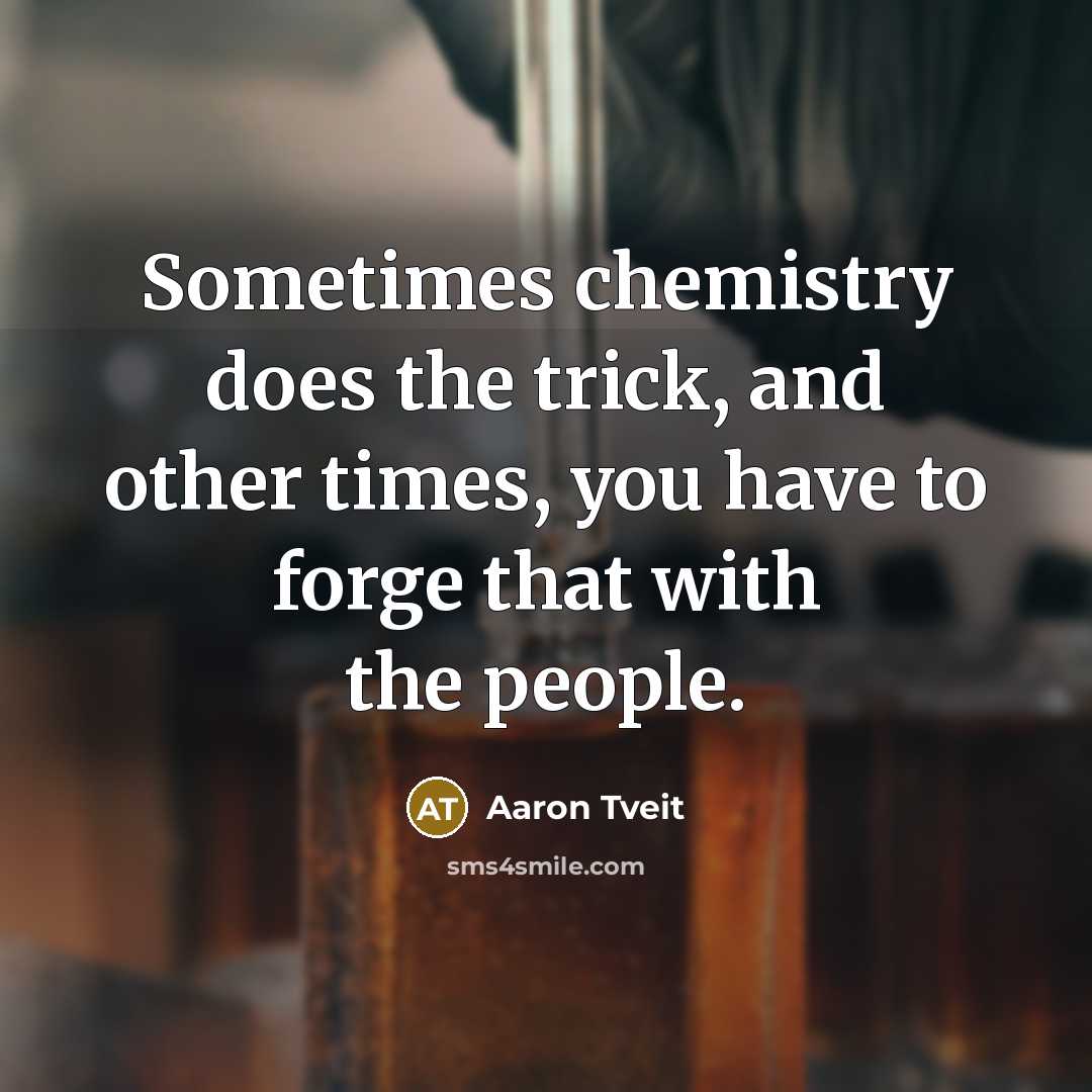 “Sometimes chemistry does the trick, and other times, you have…” quote by Aaron Tveit
