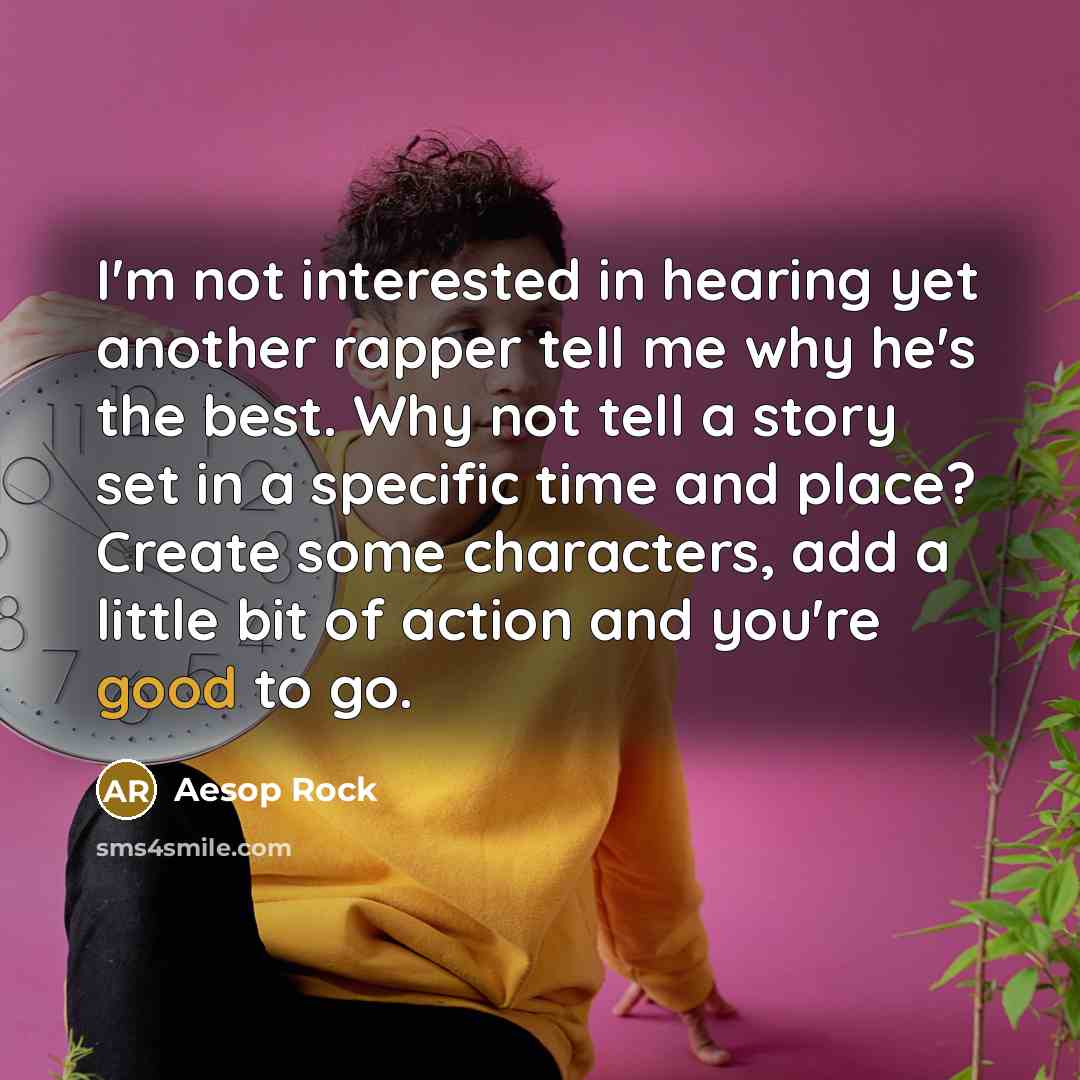 “I'm not interested in hearing yet another rapper tell me…” quote by Aesop Rock