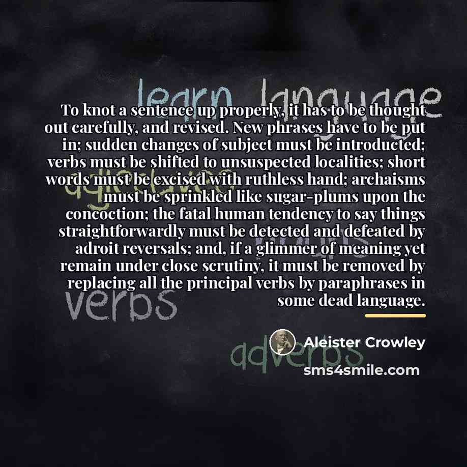 “To knot a sentence up properly, it has to be…” quote by Aleister Crowley