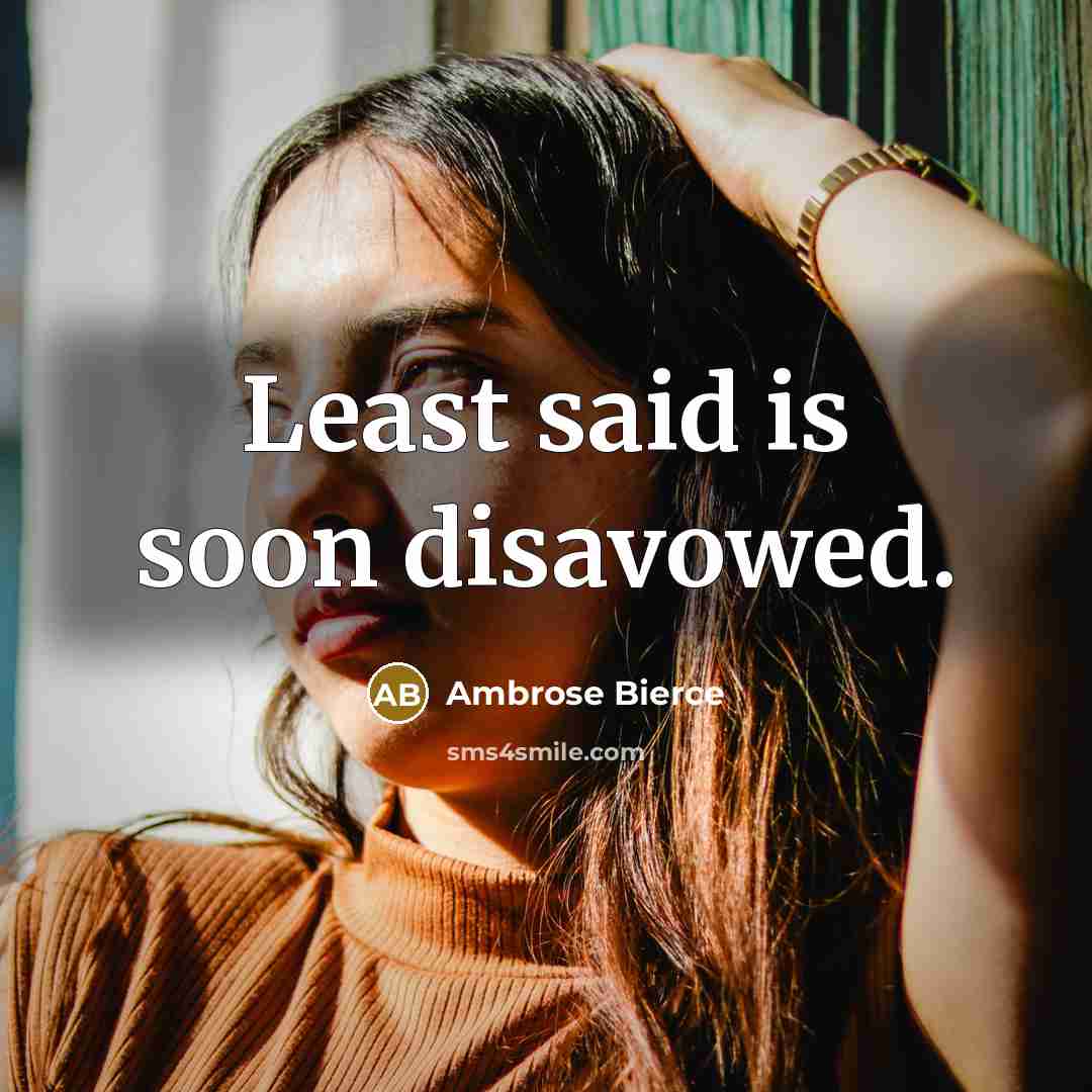 “Least said is soon disavowed.…” quote by Ambrose Bierce