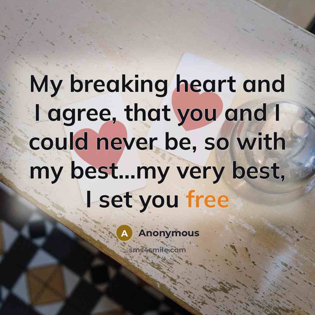 “My breaking heart and I agree, that you and I…” quote by Anonymous