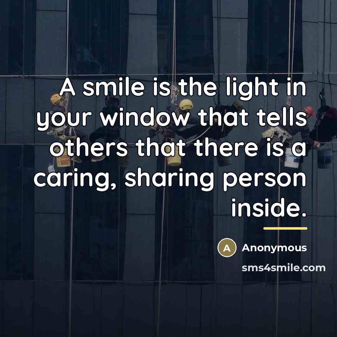 “A smile is the light in your window that tells…” quote by Anonymous