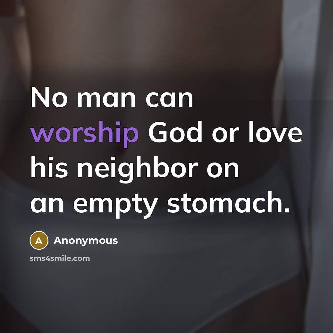 “No man can worship God or love his neighbor on…” quote by Anonymous